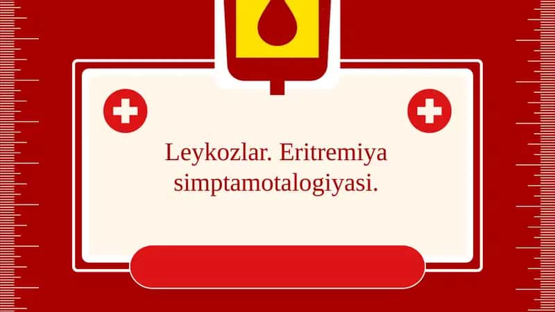 Leykozlar.Eritremiyasimptamotalogiyasi