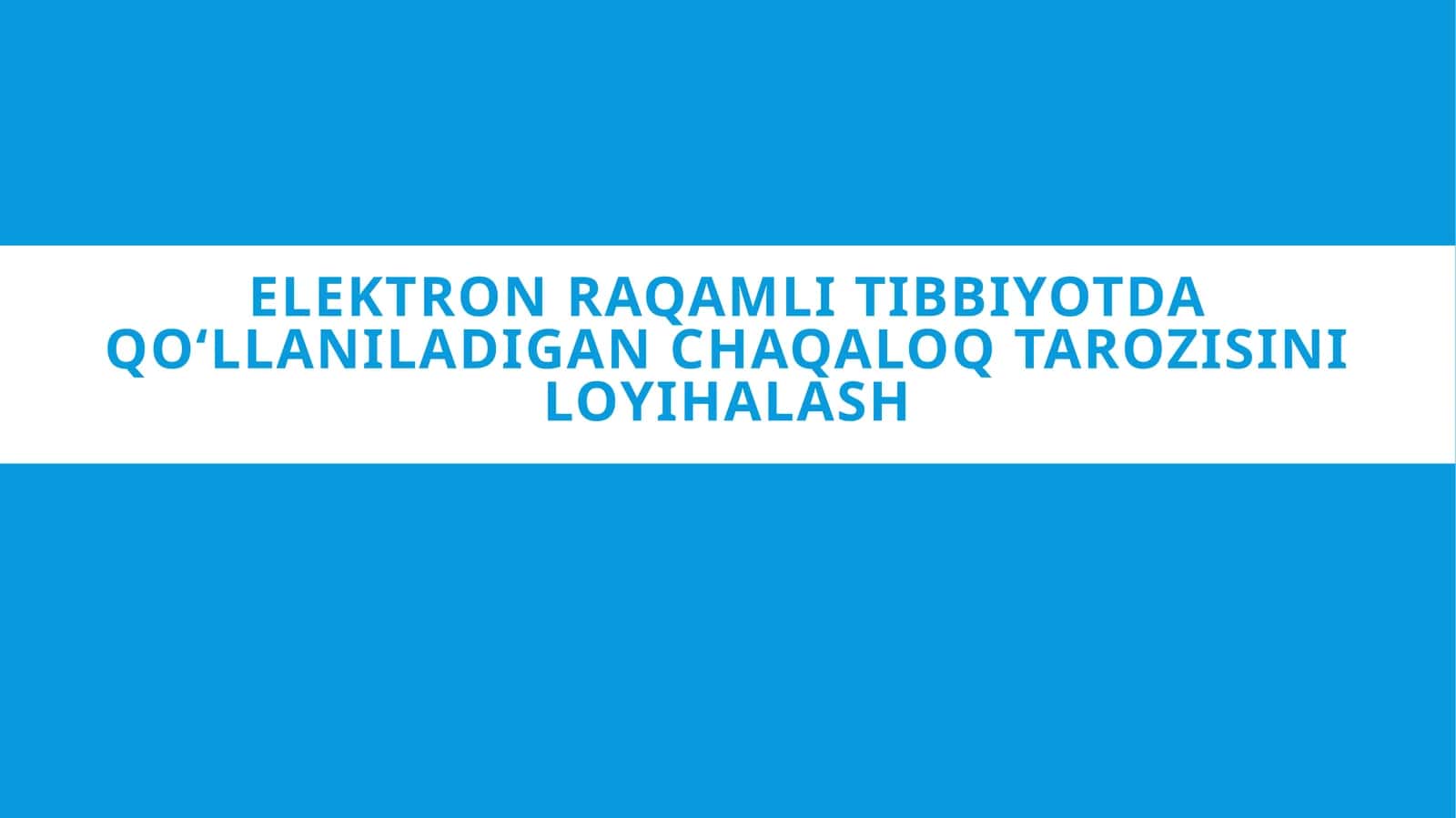 ELEKTRON RAQAMLI TIBBIYOTDA QO‘LLANILADIGAN CHAQALOQ TAROZISINI LOYIHALASH