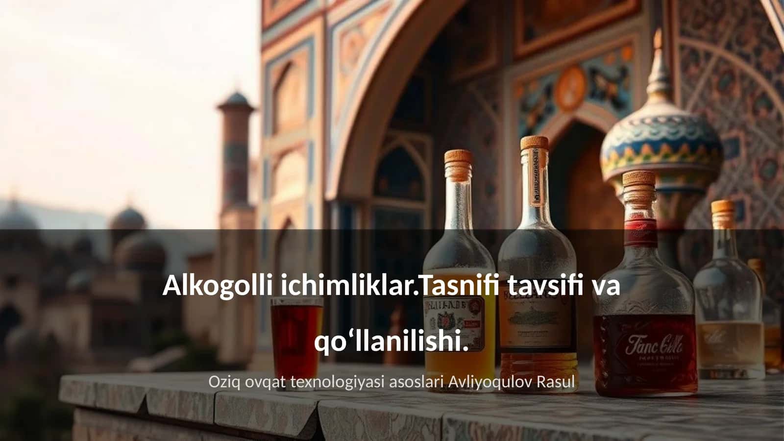 Alkogolli ichimliklar.Tasnifi tavsifi va qoʻllanilishi