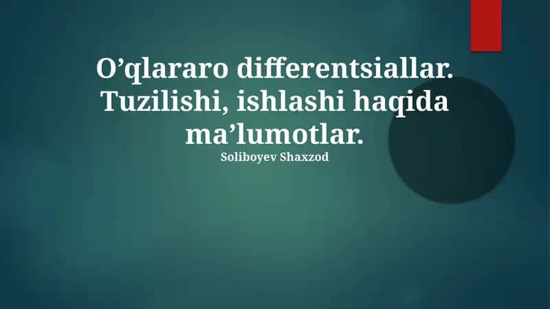 O’qlararo differentsiallar. Tuzilishi, ishlashi haqida maʼlumotlar