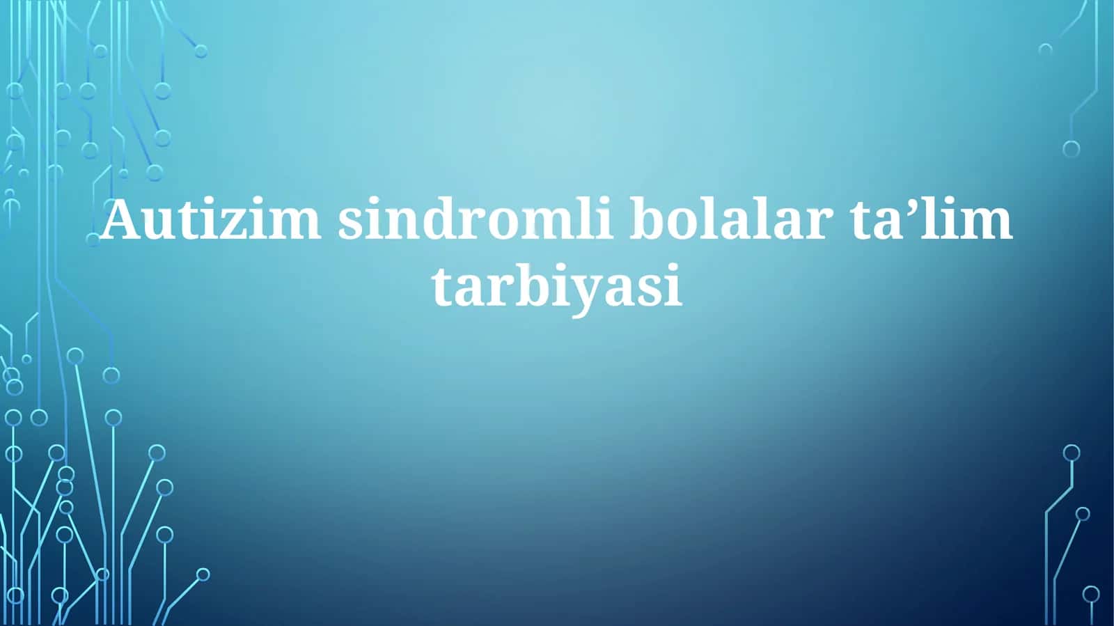 Autizimsindromlibolalartaʼlimtarbiyasi