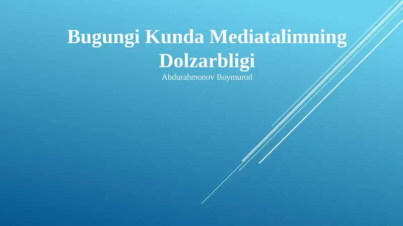 Mediatalimning Dolzarbligi
