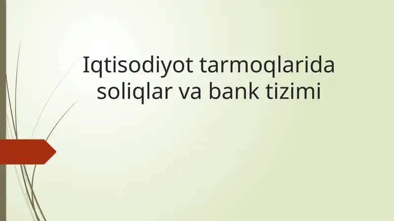 Iqtisodiyot tarmoqlarida soliqlar va bank tizimi