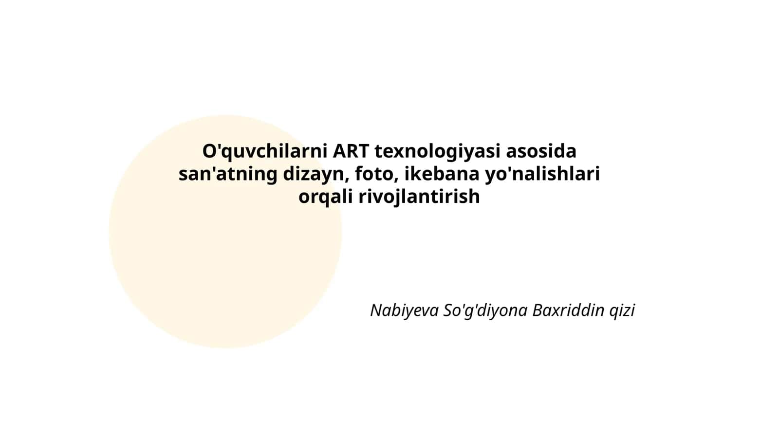 O'quvchilarni ART texnologiyasi asosida san'atning dizayn, foto, ikebana yo'nalishlari orqali rivojlantirish