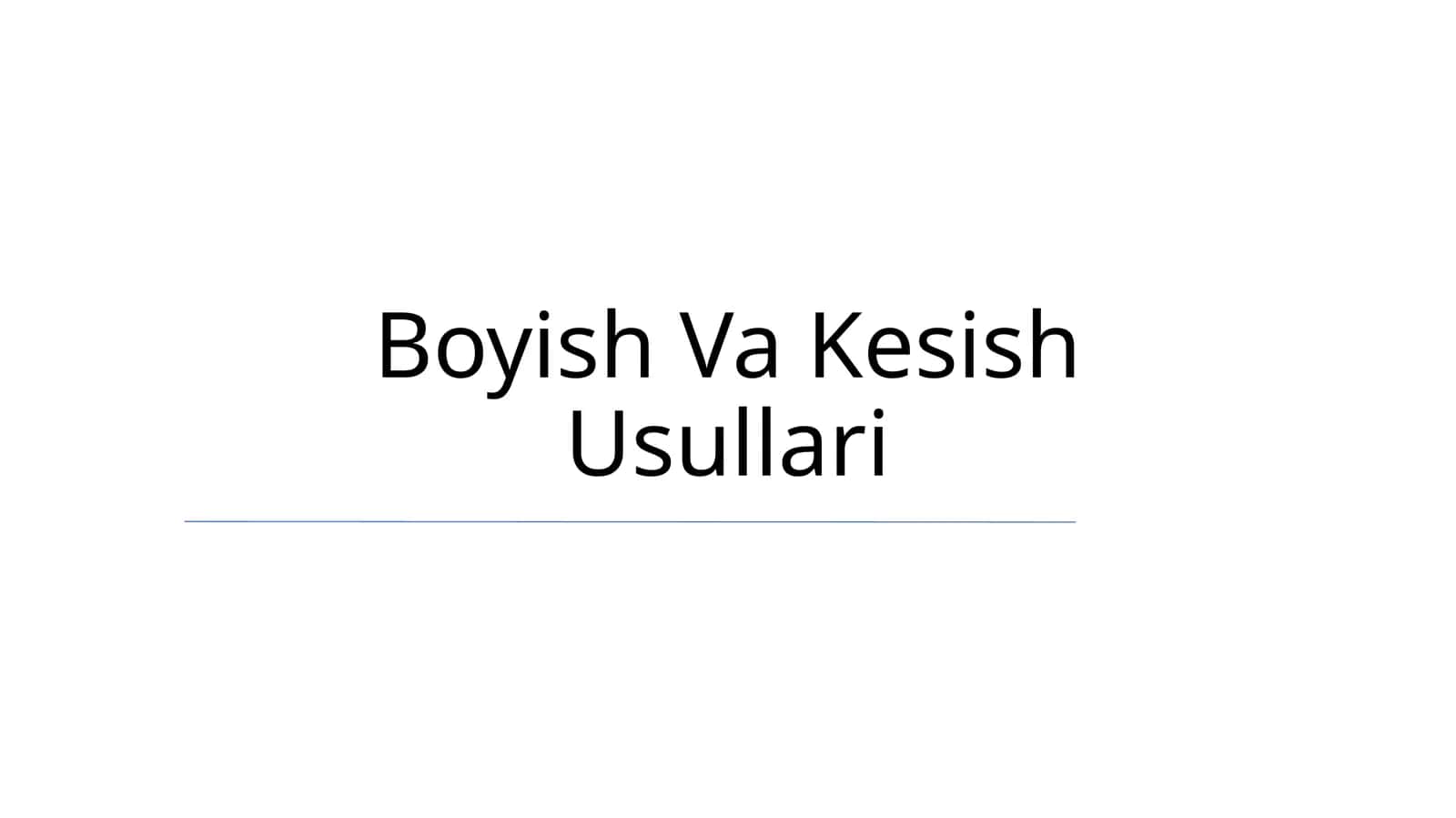 Boyish Va Kesish Usullari