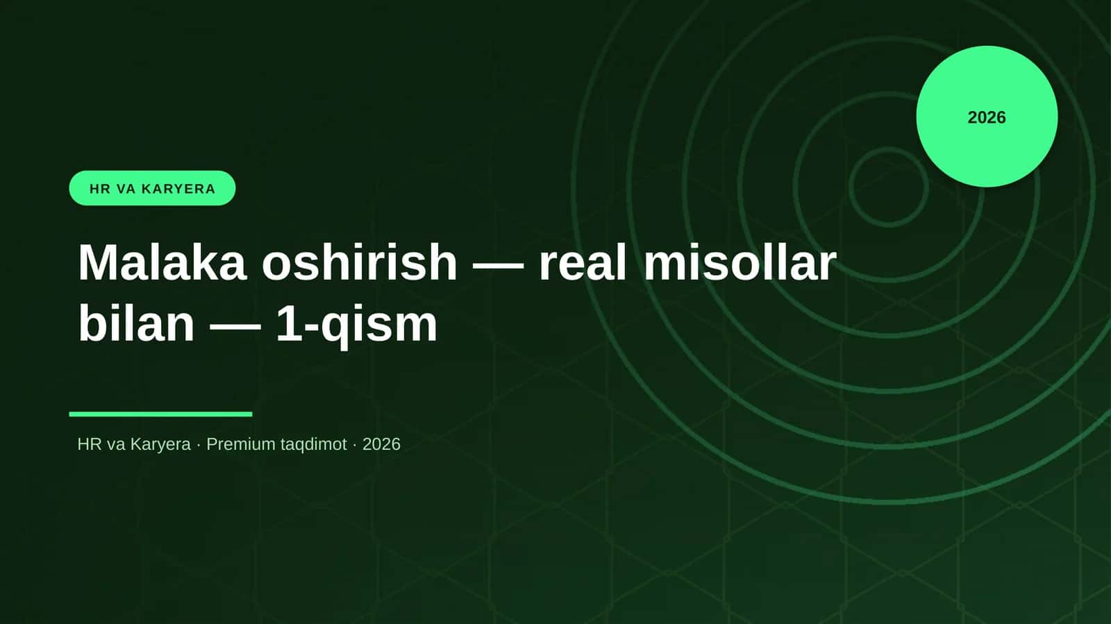 Malaka oshirish — real misollar bilan — 1-qism