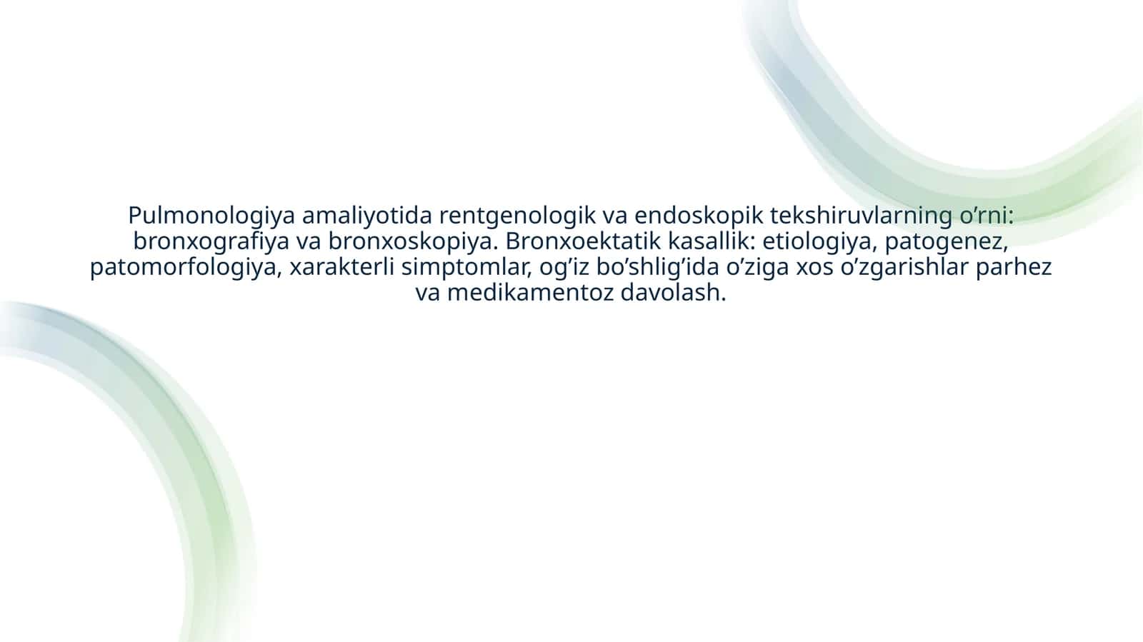 Pulmonologiya amaliyotida rentgenologik va endoskopik tekshiruvlarning o’rni: bronxografiya va bronxoskopiya. Bronxoektatik kasallik: etiologiya, patogenez, patomorfologiya, xarakterli simptomlar, og’iz bo’shlig’ida o’ziga xos o’zgarishlar parhez va medikamentoz davolash.