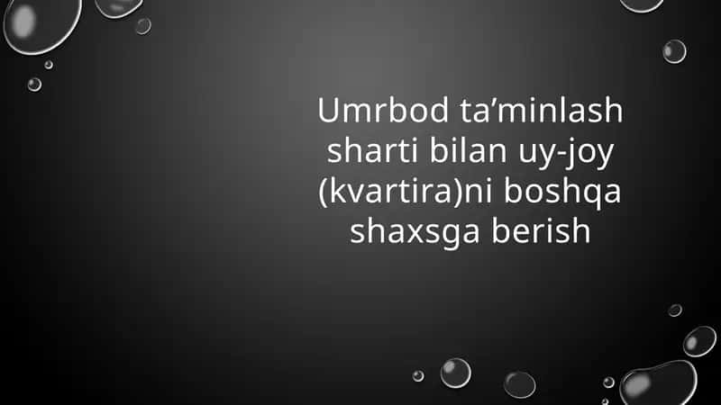 Umrbod ta’minlash sharti bilan uy-joy (kvartira)ni boshqa shaxsga berish shartnomasi