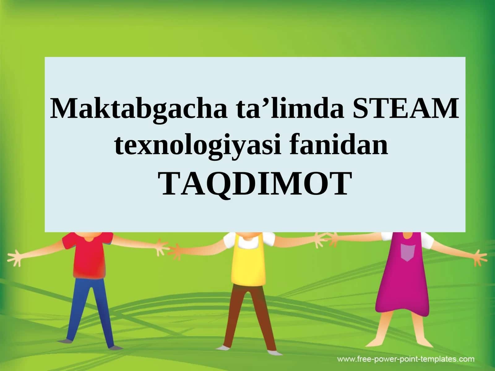 Maktabgacha ta’limda STEAM texnologiyasi fanidanTAQDIMOT