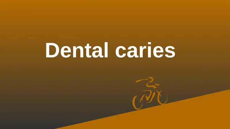 Dental caries