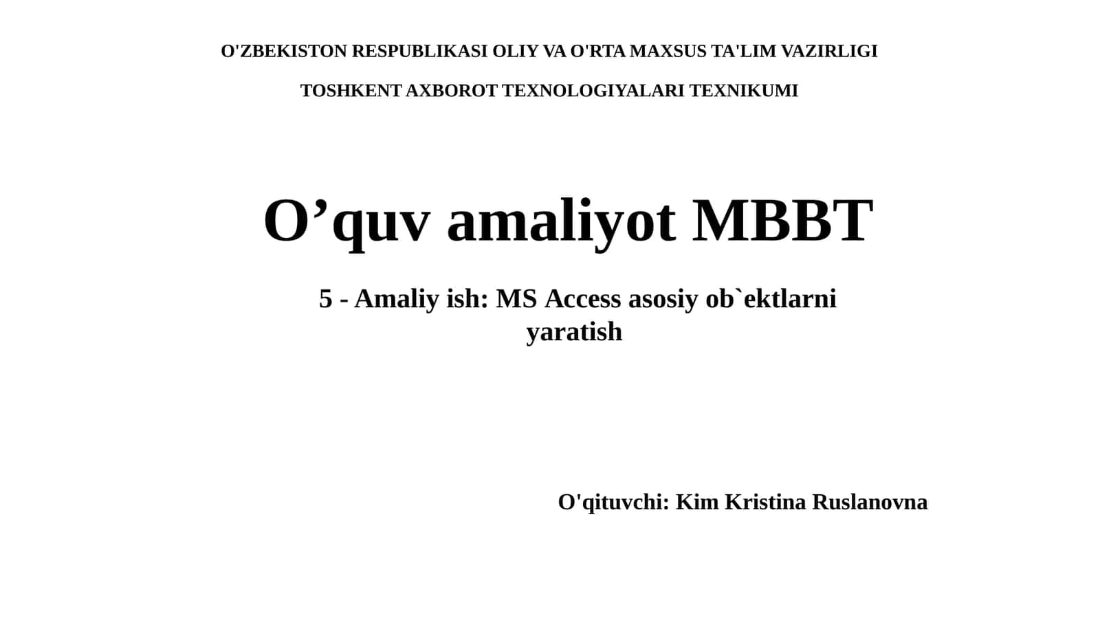 5-Amaliy ish: MS Access asosiy ob'ektlarini yaratish