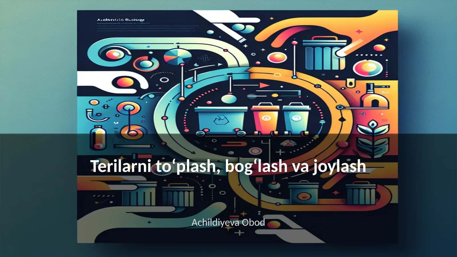 Terilarni toʻplash, bogʻlash va joylash