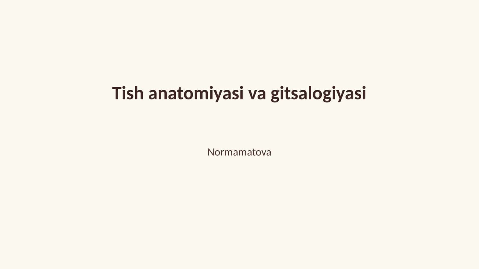 Tish anatomiyasi va gitsalogiyasi