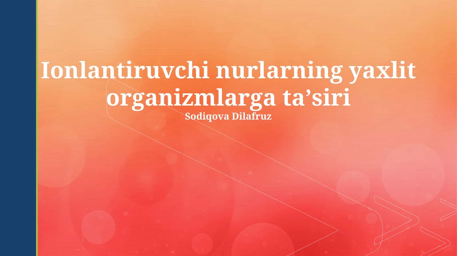 Ionlantiruvchi nurlarning yaxlit organizmlarga taʼsiri