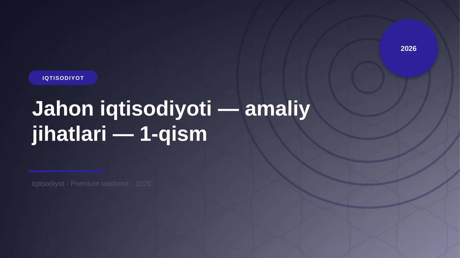 Jahon iqtisodiyoti — amaliy jihatlari — 1-qism