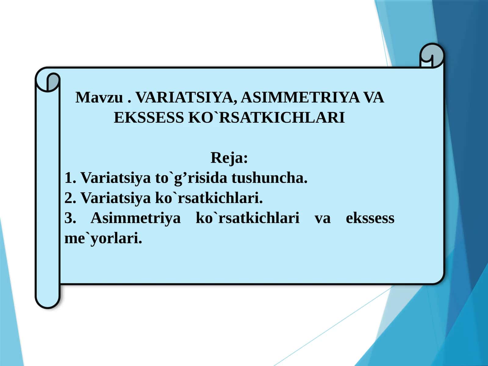 VARIATSIYA, ASIMMETRIYA VA EKSSESS KO`RSATKICHLARI