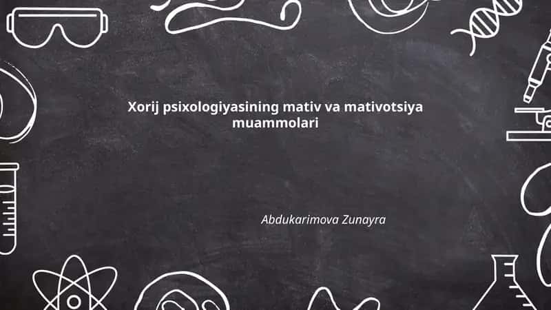 Xorij psixologiyasining mativ va mativotsiya muammolari