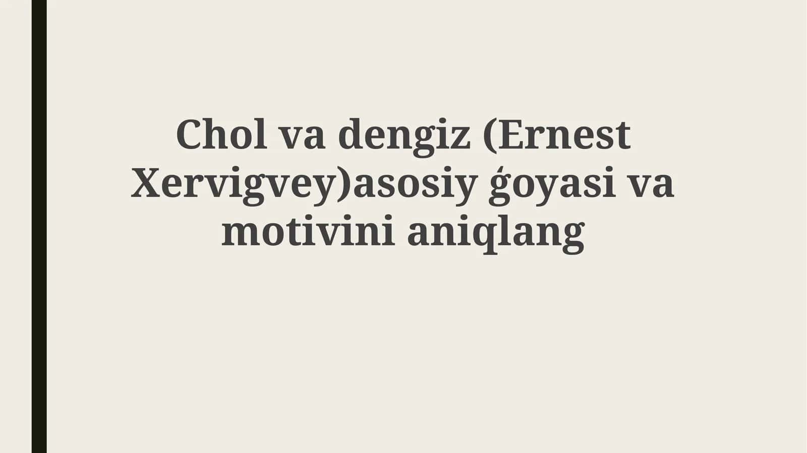 Cholvadengiz(ErnestXervigvey)asosiyģoyasivamotivinianiqlang