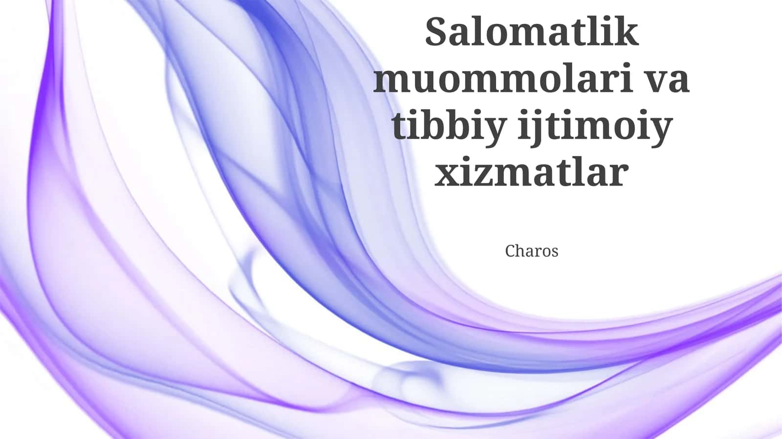 Salomatlik muommolari va tibbiy ijtimoiy xizmatlar