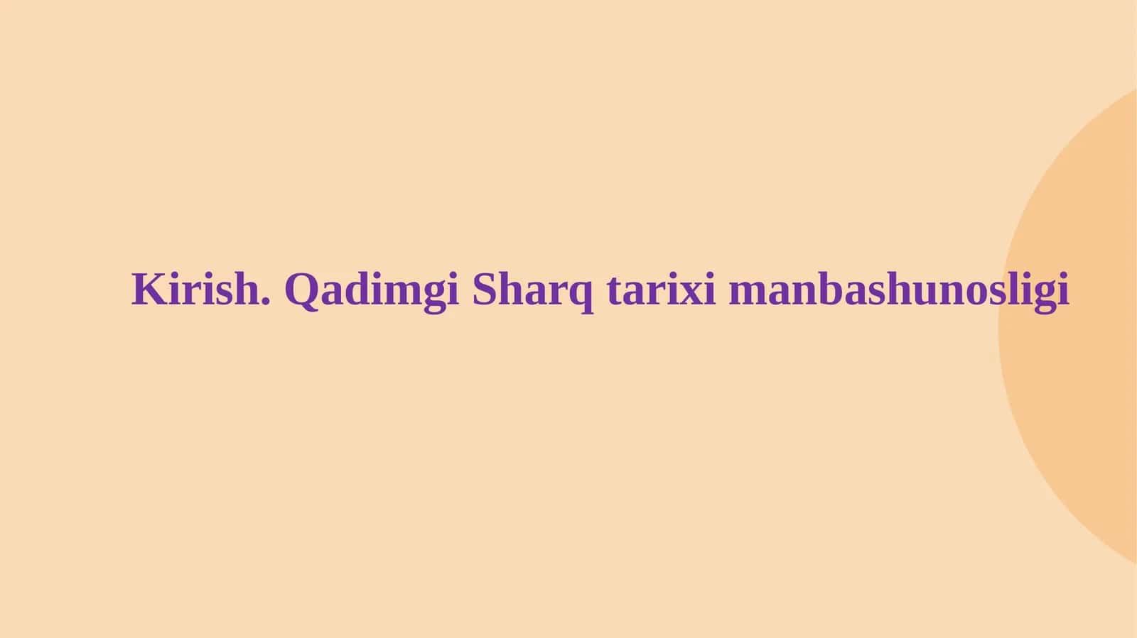 Qadimgi Sharq. Qаdimgi Shаrq tаrixi mаnbаshunosligi (Tarix)