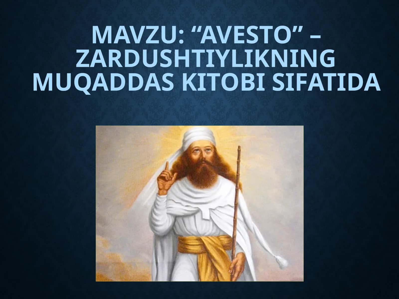 “AVESTO” –Zardushtiylikningmuqaddaskitobisifatida