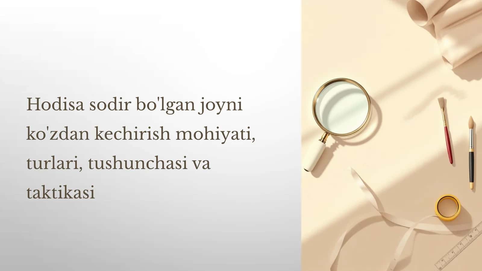 Hodisa sodir bo'lgan joyni ko'zdan kechirish mohiyati, turlari, tushunchasi va taktikasi