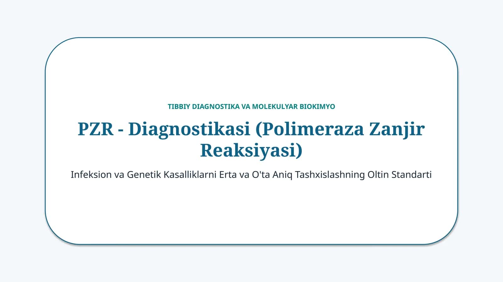 PZR (PCR) — zamonaviy molekulyar tashxis usuli — 15 slayd