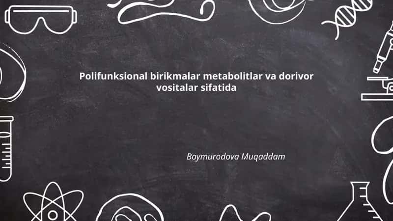 Polifunksional birikmalar metabolitlar va dorivor vositalar sifatida