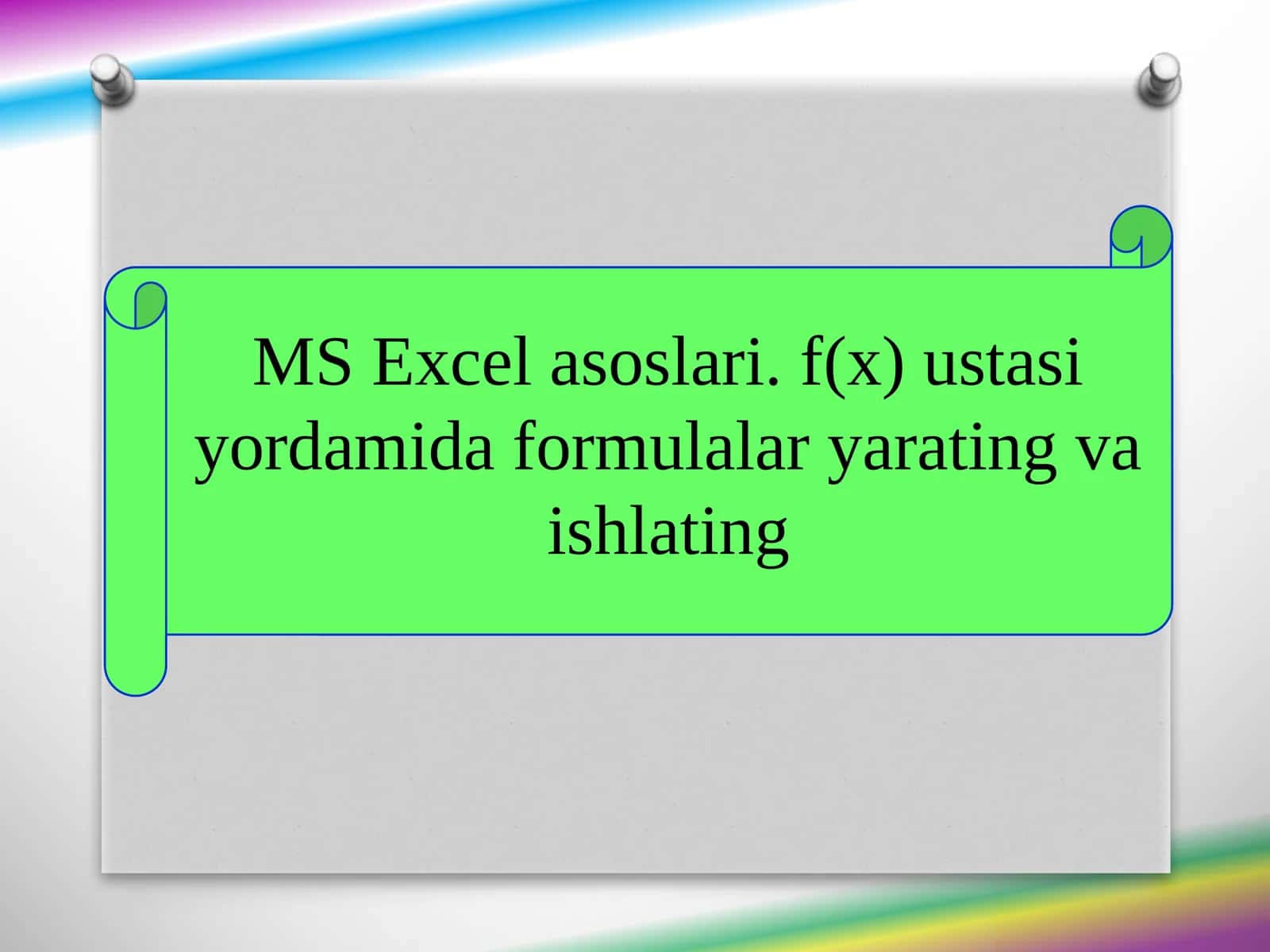 MS Excel asoslari. f(x) ustasi yordamida formulalar yarating va ishlating