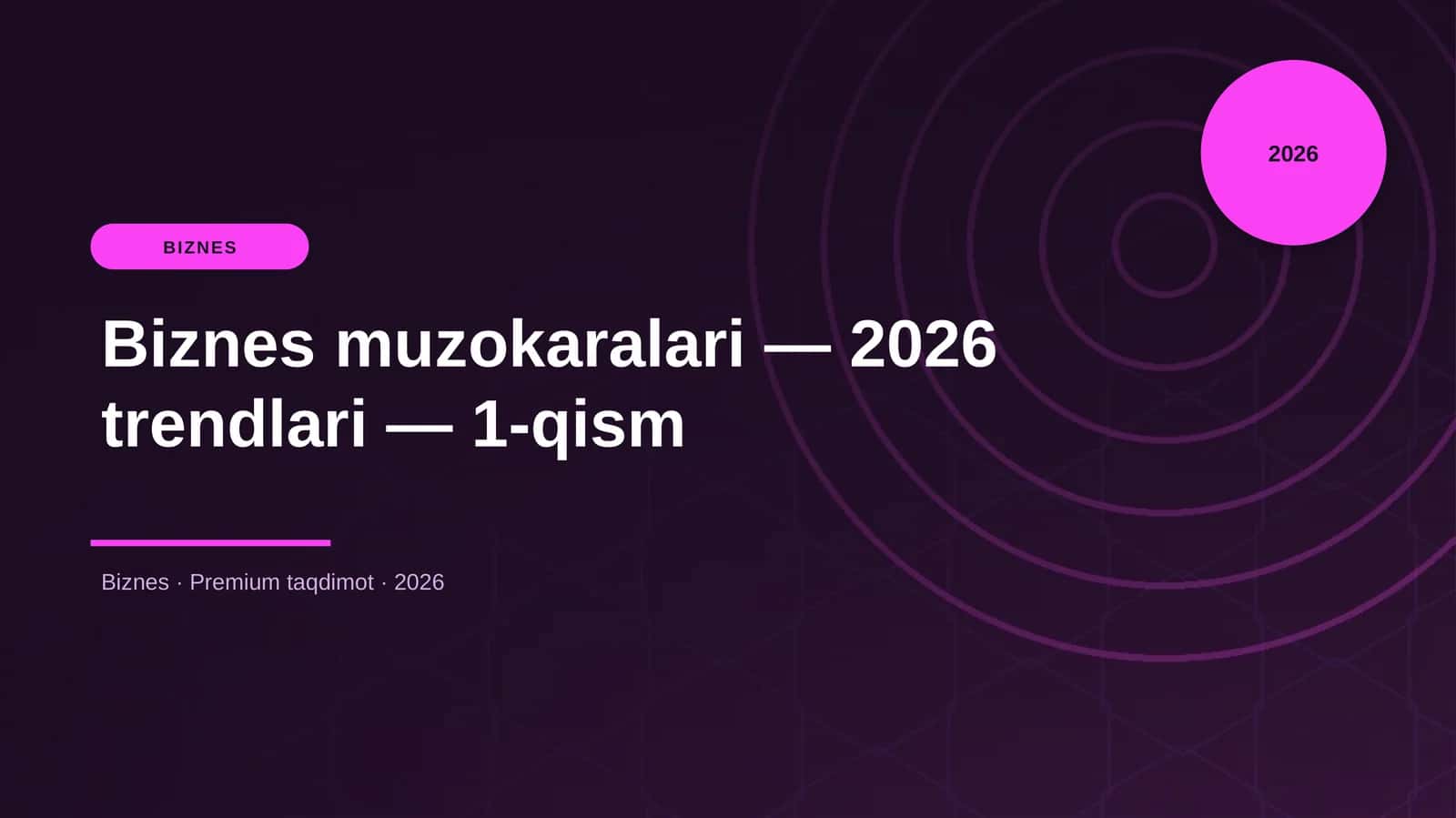 Biznes muzokaralari — 2026 trendlari — 1-qism