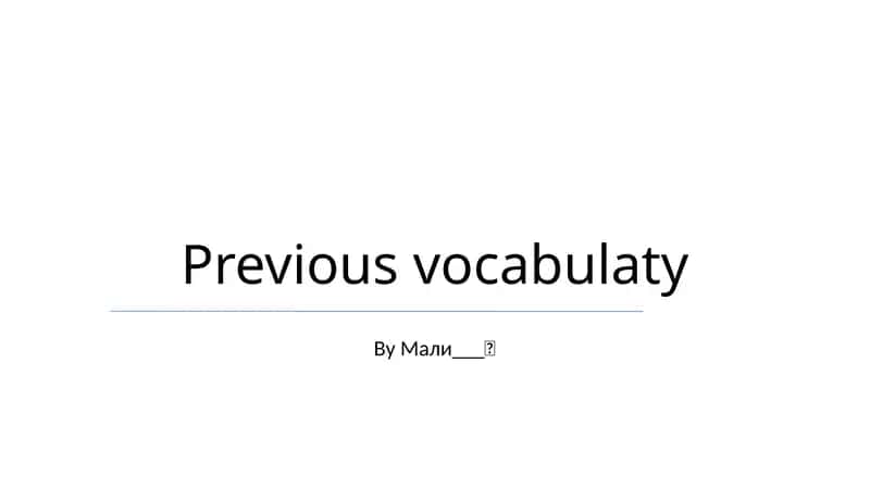 Previous vocabulary