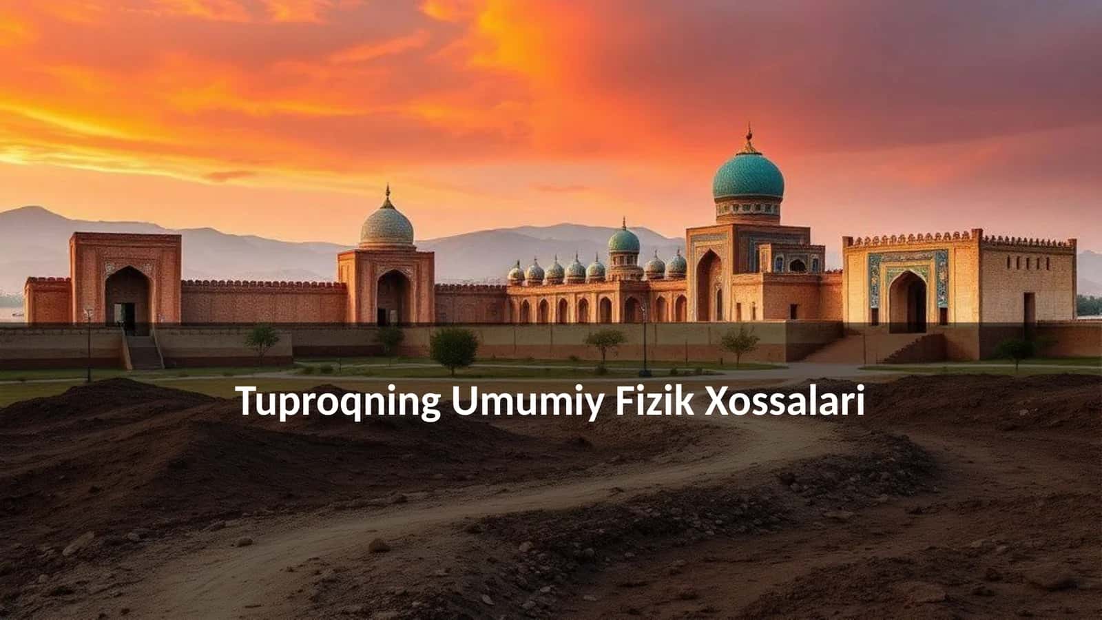 Tuproqning Umumiy Fizik Xossalari