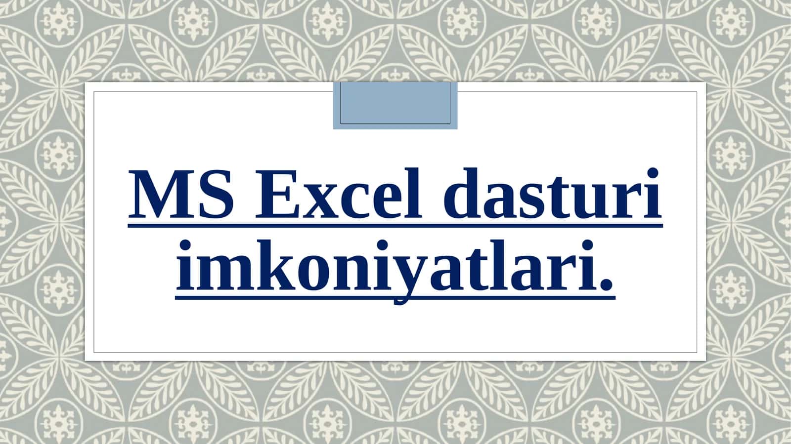 MS Excel dasturi
imkoniyatlari.