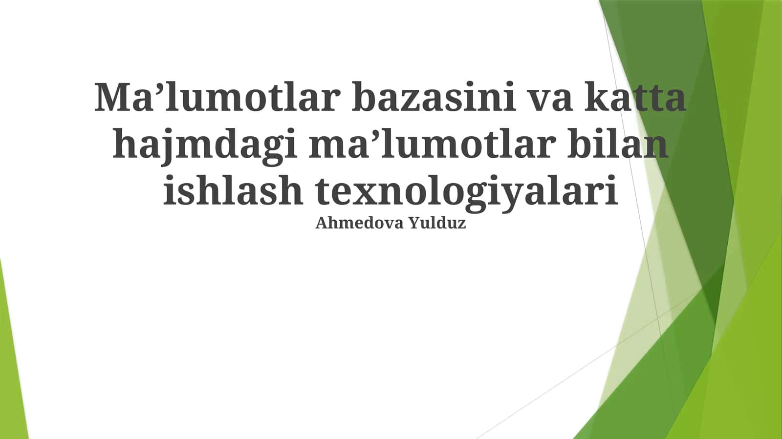 Ma'lumotlar bazasini va katta hajmdagi ma'lumotlar bilan ishlash texnologiyalari