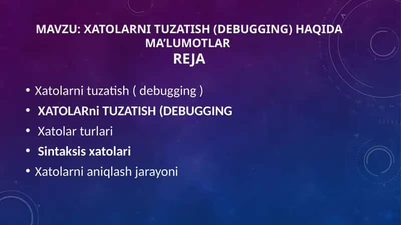 XATOLARni TUZATISH (DEBUGGING) haqida ma’lumotlar