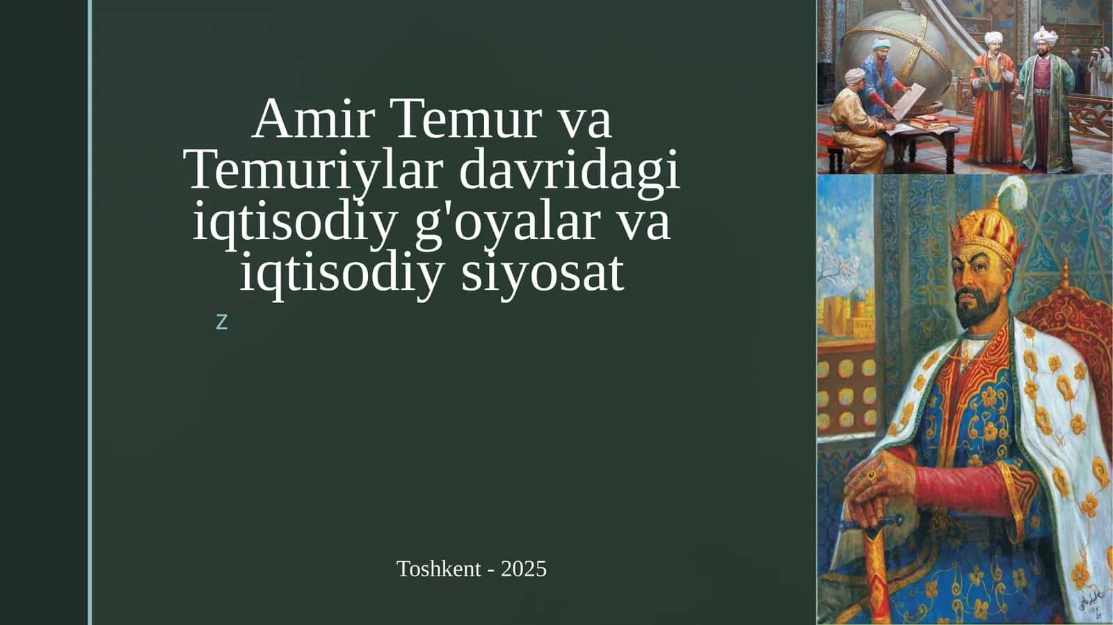 Amir Temur va Temuriylar davridagi iqtisodiy g'oyalar va iqtisodiy siyosat