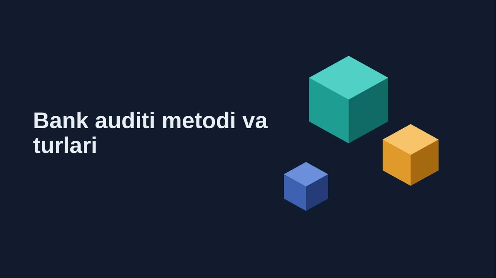 Bank auditi metodi va turlari