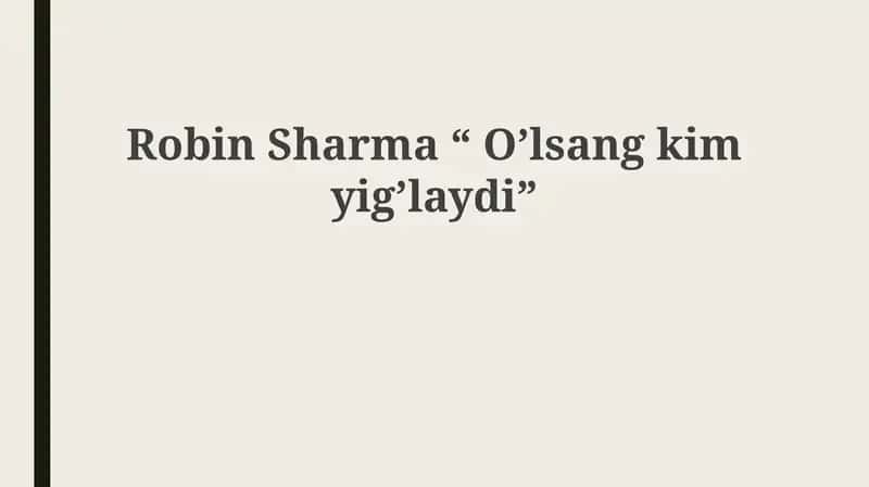 Robin Sharma “O’lsangkimyig’laydi”
