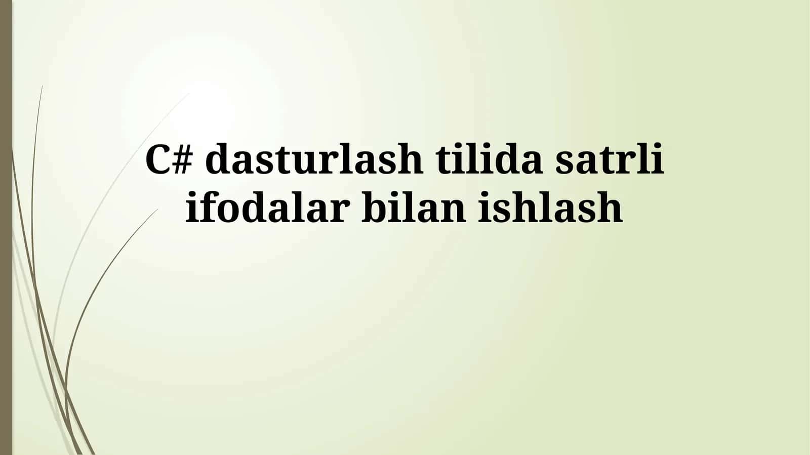 C# dasturlash tilida satrli ifodalarbilanishlash