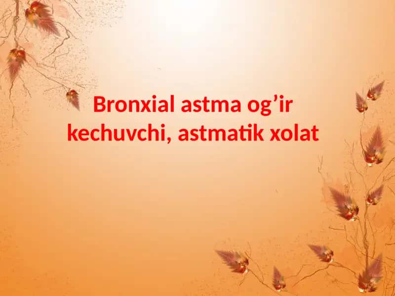 Bronxialastma og’ir kechuvchi