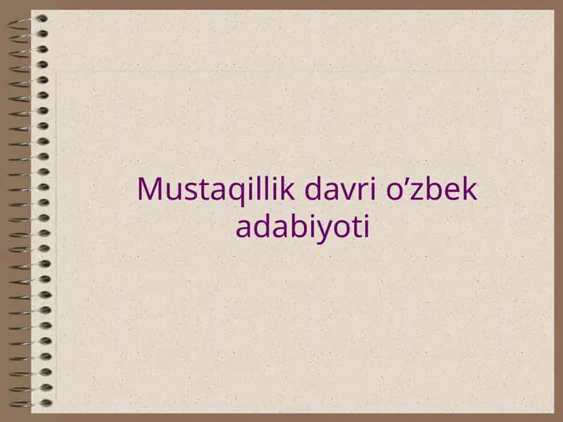 Mustaqillik davri o’zbek adabiyoti