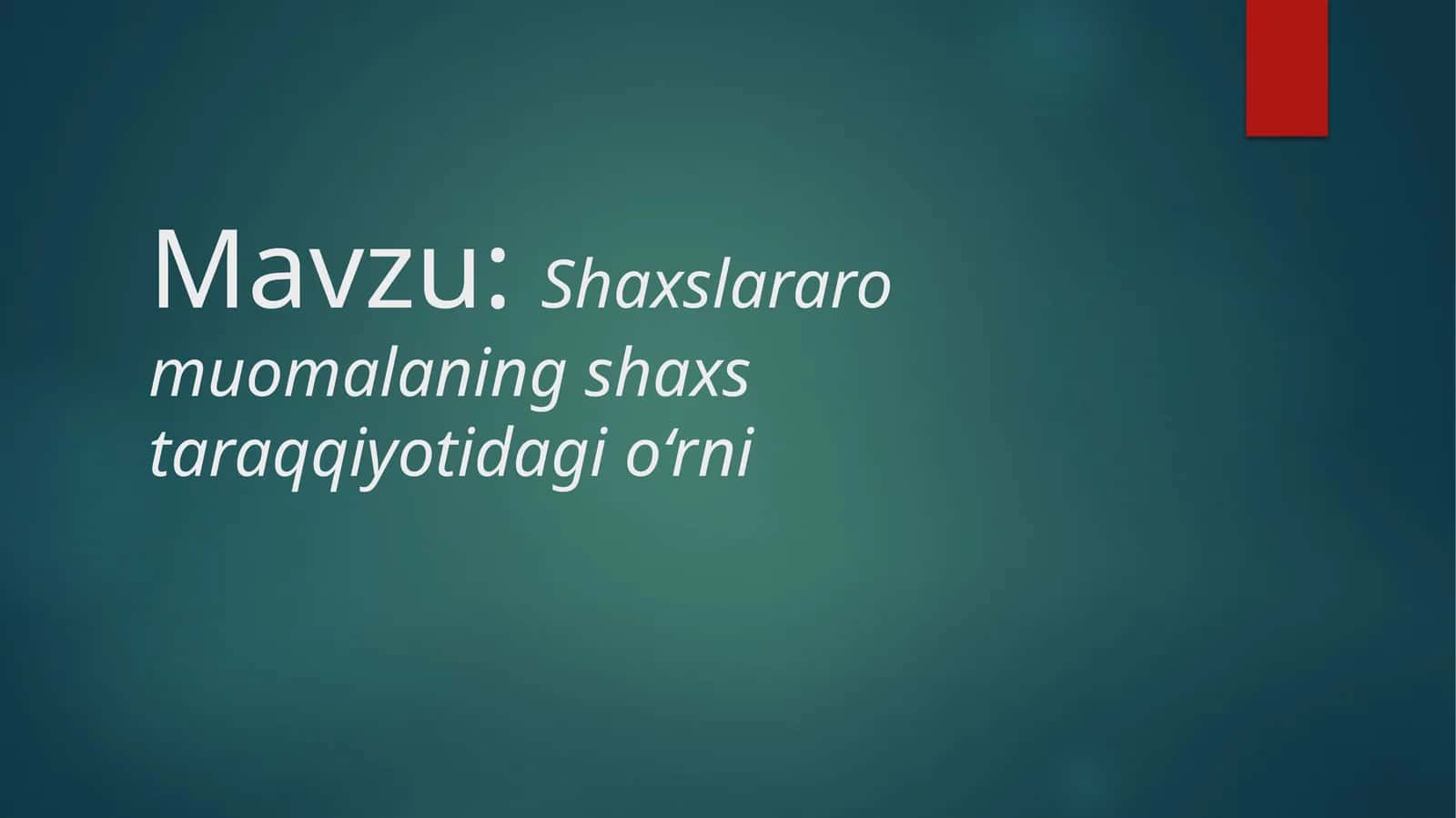Shaxslararo muomalaning shaxs taraqqiyotidagi o‘rni