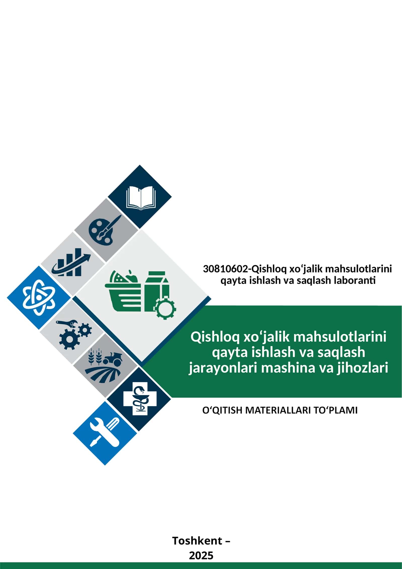 Qishloq xo‘jalik mahsulotlarini qayta ishlash va saqlash jarayonlari mashina va jihozlari fanidan o‘qitish materiallari to‘plami