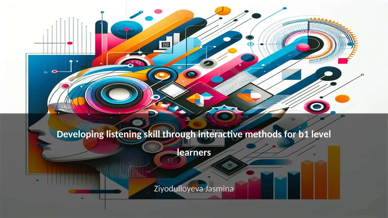 Developing listening skill through interactive methods for b1 level learners