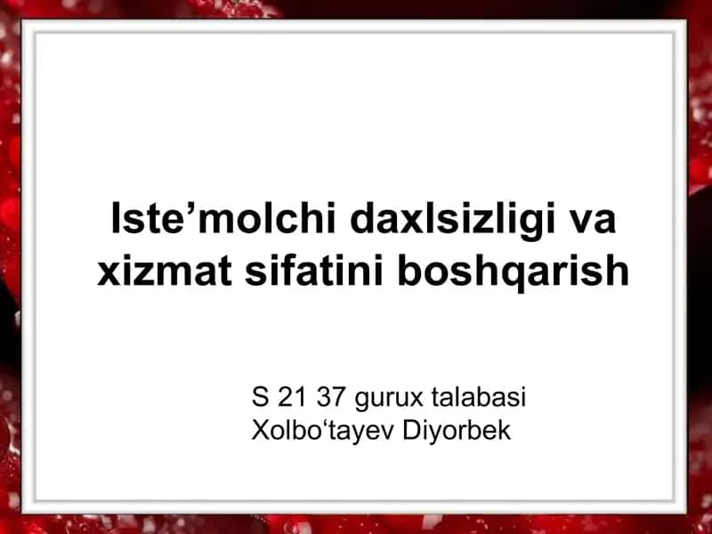 Isteʼmolchi daxlsizligi va xizmat sifatini boshqarish