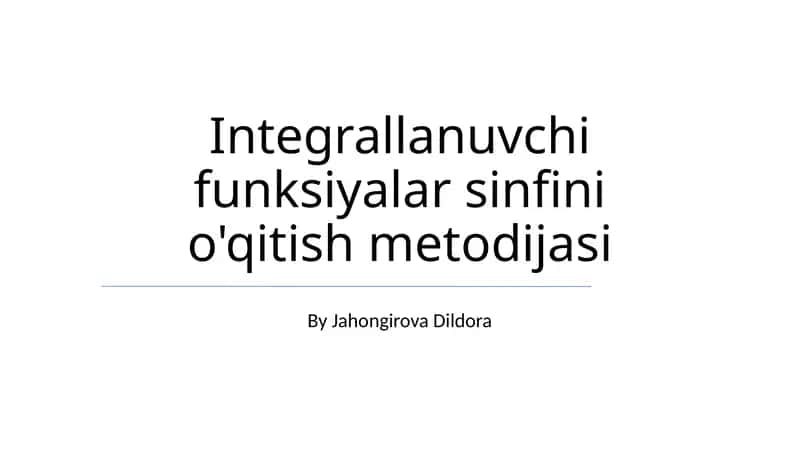 Integrallanuvchi funksiyalar sinfini o'qitish metodijasi
