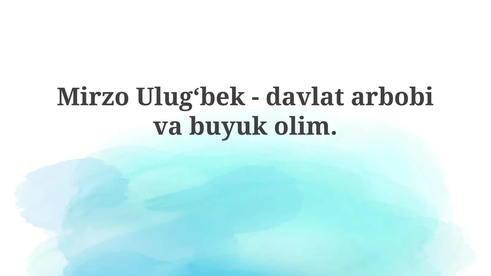 Mirzo Ulug‘bek: Hayoti va Davlat Arbobi Sifatidagi Faoliyati