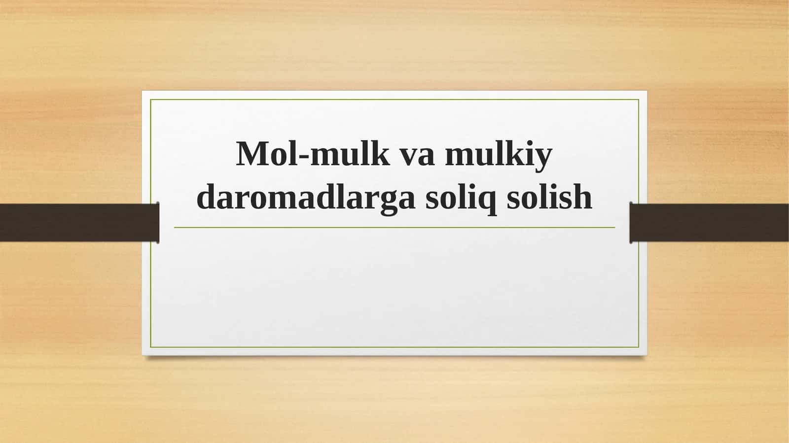 Mol-mulk va mulkiy daromadlarga soliq solish