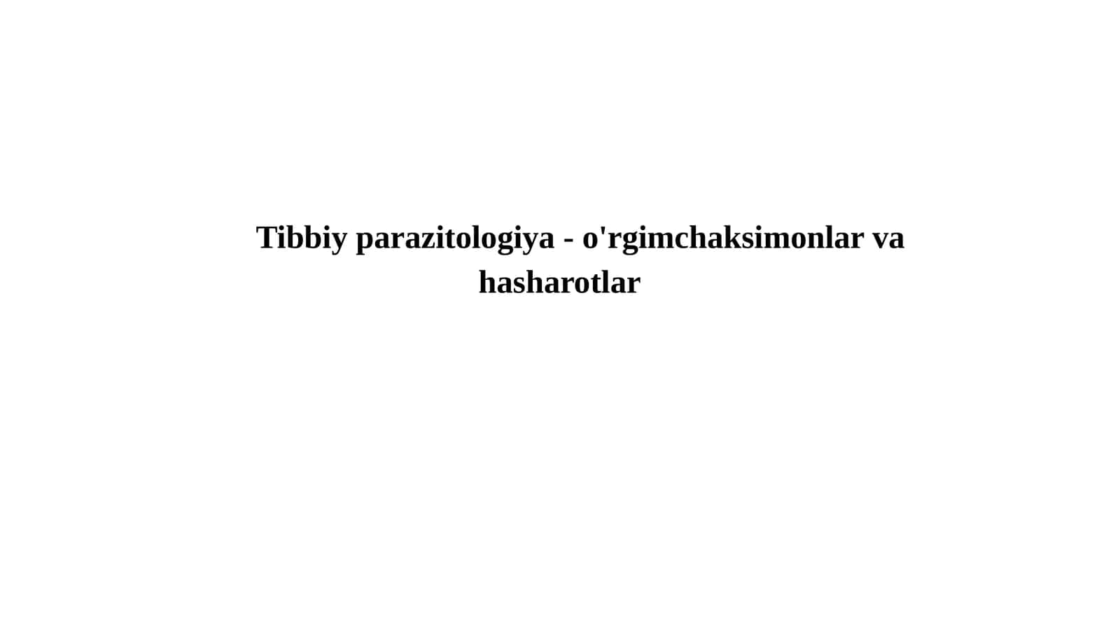 Tibbiy parazitologiya - o'rgimchaksimonlar va hasharotlar