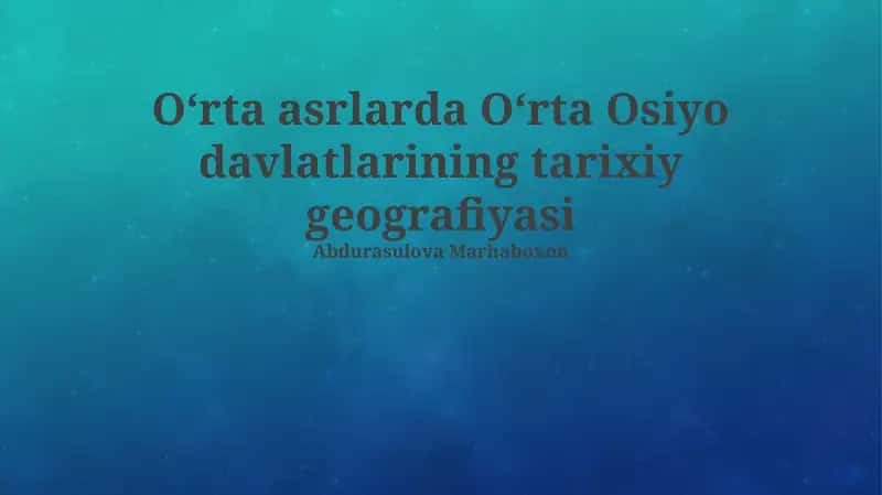 Oʻrta asrlarda Oʻrta Osiyo davlatlarining tarixiy geografiyasi